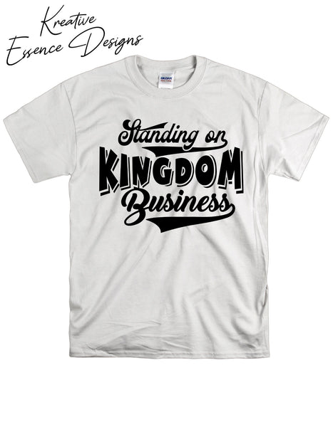 Standing on Kingdom Business Tee